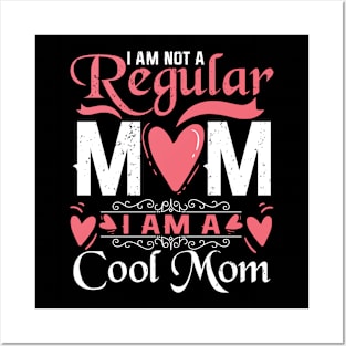 I'am Not A regular MomI'am A Cool Mom Posters and Art